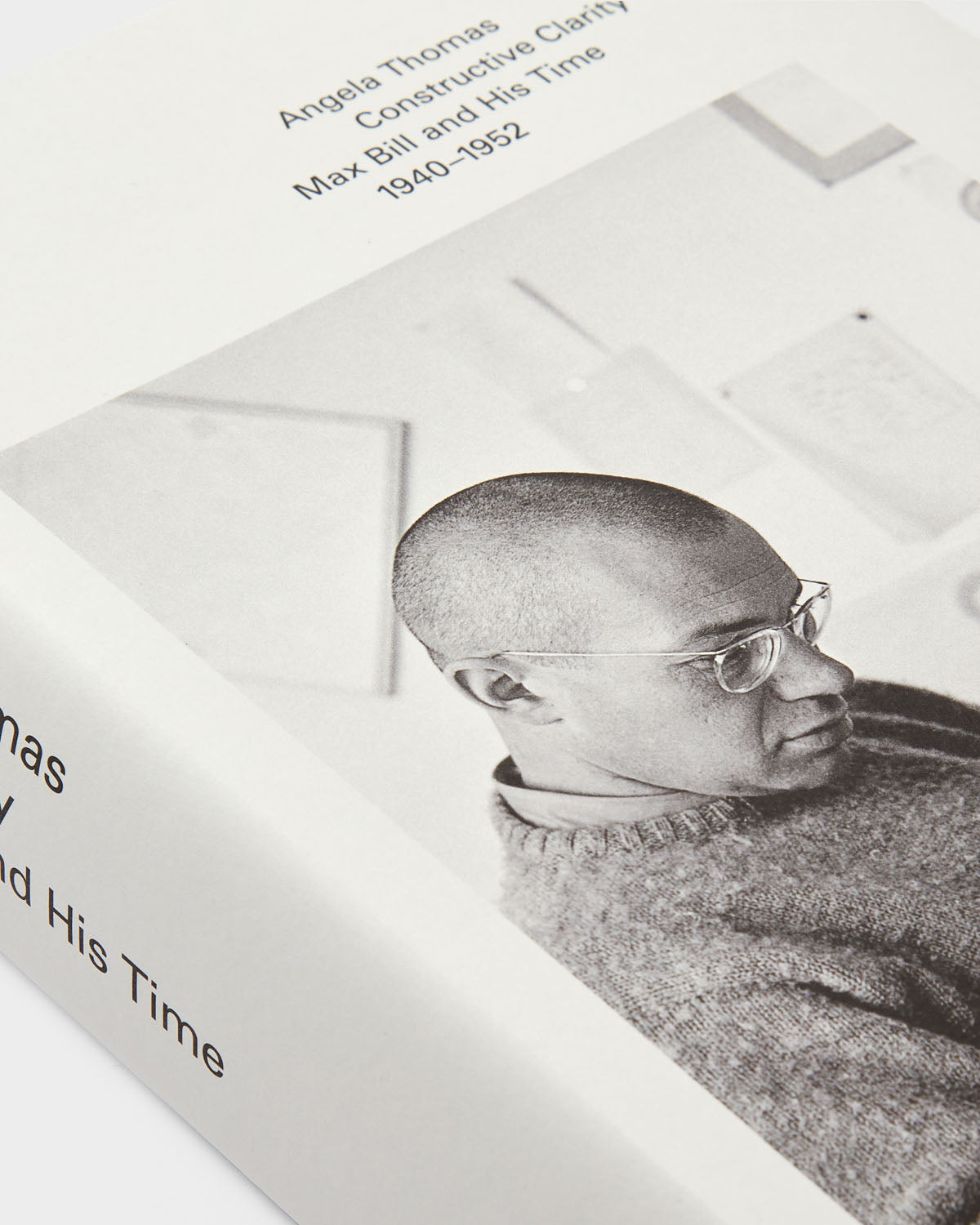 Constructive Clarity: Max Bill and His Time, 1940–1952
