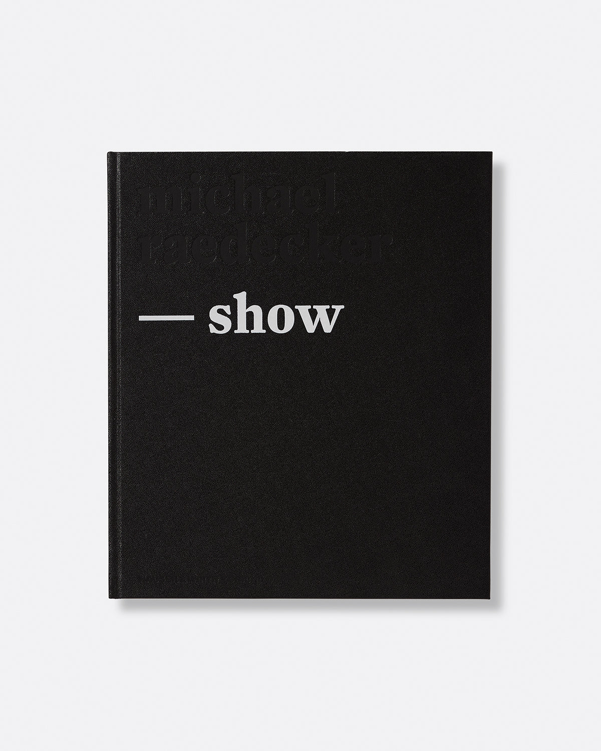 Michael Raedecker: Show Default Title