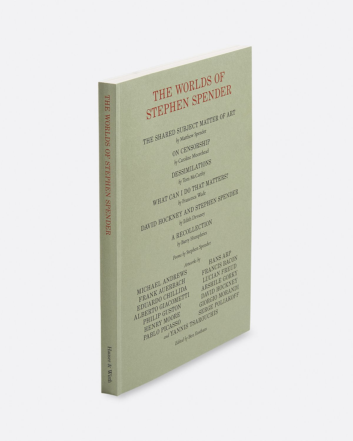 The Worlds of Stephen Spender: I think continually of those who were truly great Default Title