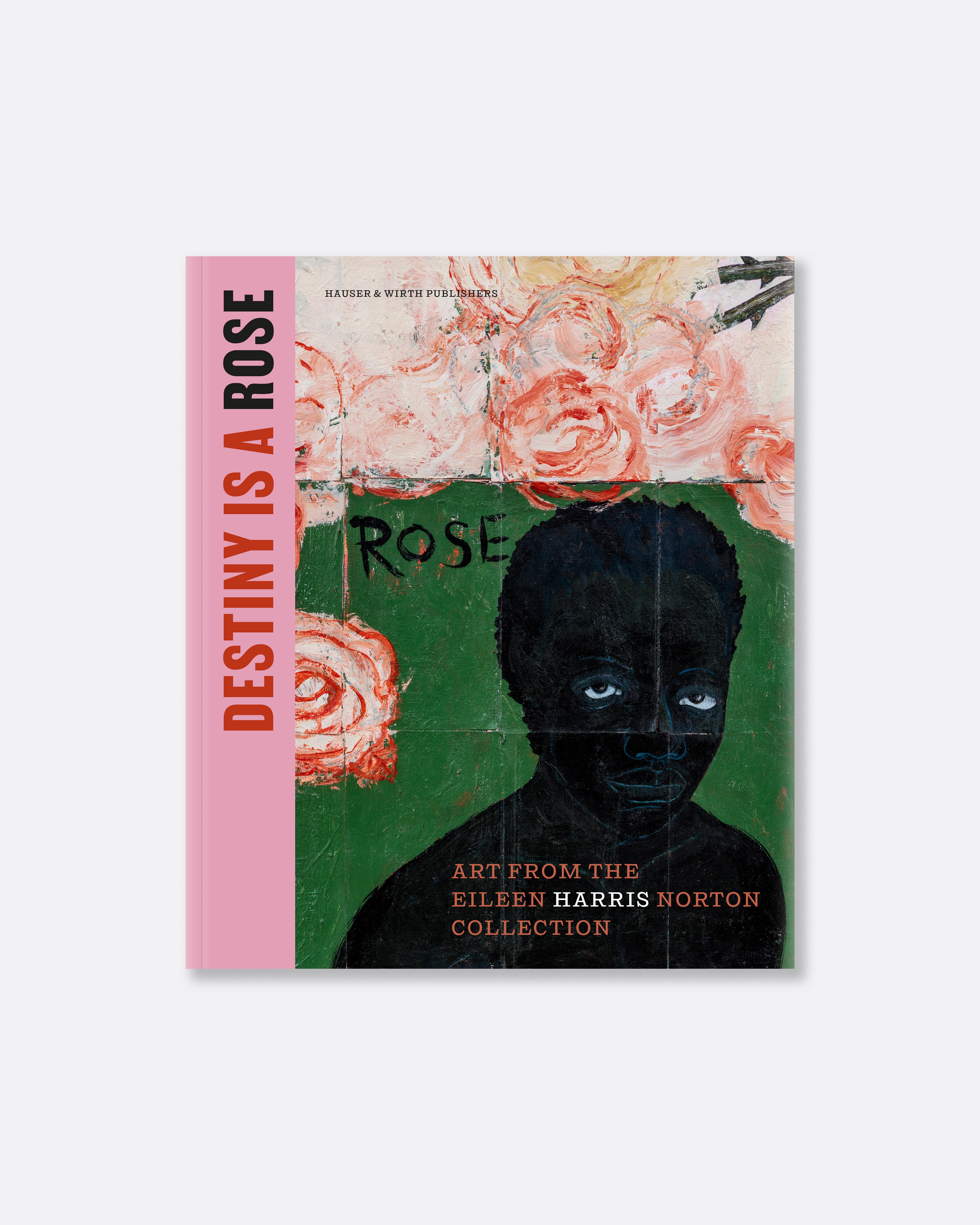 Destiny Is a Rose: Art from the Eileen Harris Norton Collection